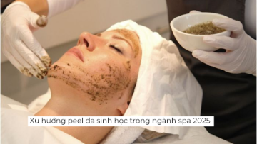 Xu hướng peel da sinh học trong ngành spa 2025